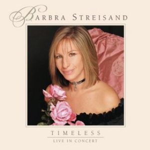 Barbra Streisand - Timeless: Live in Concert cover art