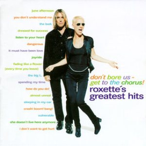 Roxette - Don't Bore Us - Get to the Chorus! Roxette's Greatest Hits cover art