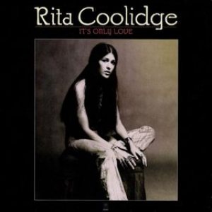 Rita Coolidge - It's Only Love cover art