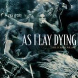 As I Lay Dying - This Is Who We Are cover art