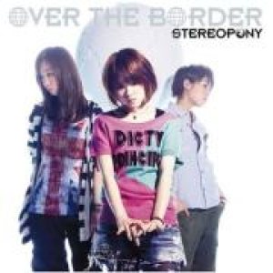 Stereopony - Over the Border cover art