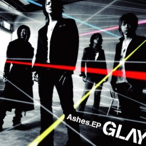 Glay - Ashes.EP cover art