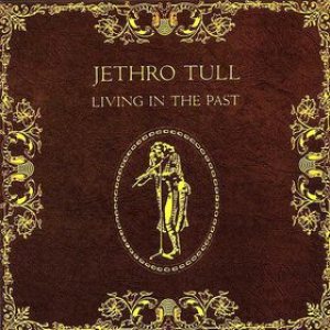 Jethro Tull - Living in the Past cover art