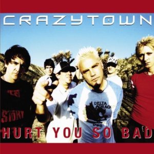 Crazy Town - Hurt You So Bad cover art
