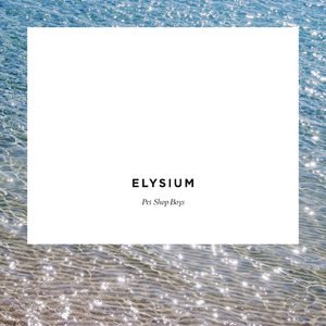 Pet Shop Boys - Elysium cover art