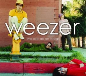 Weezer - We Are All on Drugs cover art
