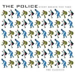 The Police - Every Breath You Take: the Classics cover art