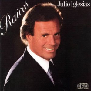 Julio Iglesias - Raices cover art