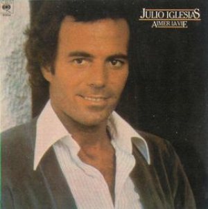 Julio Iglesias - Aimer la vie cover art Julio Iglesias - Aimer la vie cover art