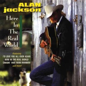 Alan Jackson - Here in the Real World cover art