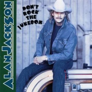 Alan Jackson - Don't Rock the Jukebox cover art