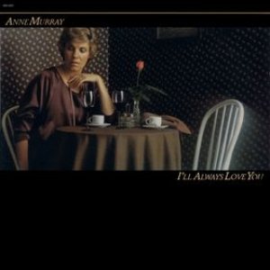 Anne Murray - I'll Always Love You cover art