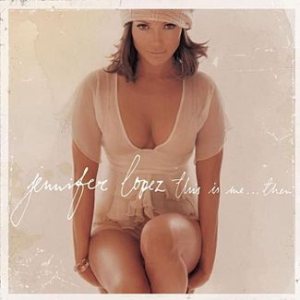 Jennifer Lopez - This Is Me...Then cover art