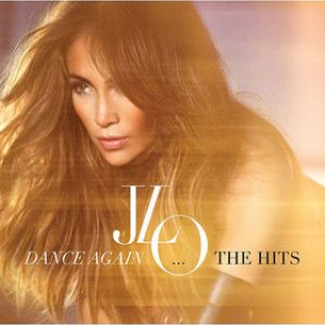 Jennifer Lopez - Dance Again: the Hits cover art