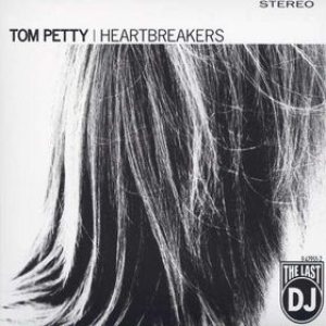 Tom Petty and the Heartbreakers - The Last DJ cover art Tom Petty and the Heartbreakers - The Last DJ cover art