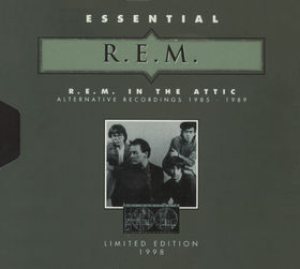 R.E.M. - R.E.M. in the Attic - Alternative Recordings 1985-1989 cover art