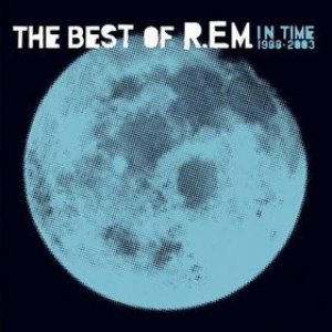 R.E.M. - In Time: the Best of R.E.M. 1988-2003 cover art