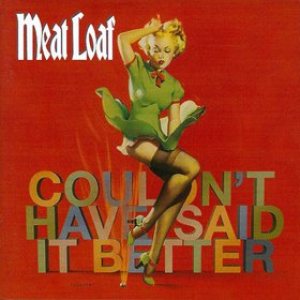Meat Loaf - Couldn't Have Said It Better cover art