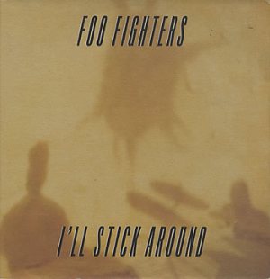 Foo Fighters - I'll Stick Around cover art