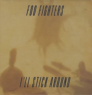 Foo Fighters - I'll Stick Around cover art Foo Fighters - I'll Stick Around cover art