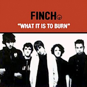 Finch - What It Is to Burn cover art