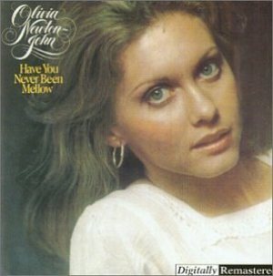 Olivia Newton-John - Have You Never Been Mellow cover art