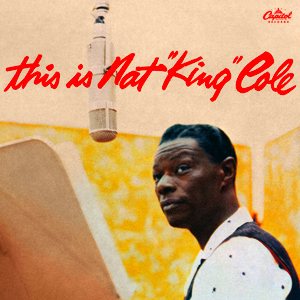 Nat King Cole - This Is Nat King Cole cover art