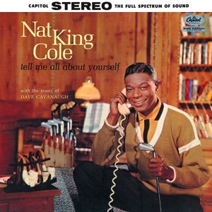 Nat King Cole - Tell Me All About Yourself cover art