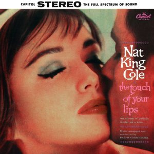 Nat King Cole - The Touch of Your Lips cover art