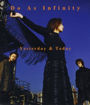 Do As Infinity - Yesterday & Today cover art