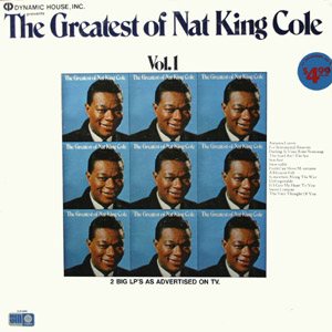 Nat King Cole - The Greatest of Nat King Cole Vol. 1 & 2 cover art