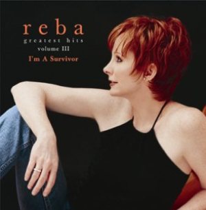Reba McEntire - Greatest Hits Volume III - I'm a Survivor cover art