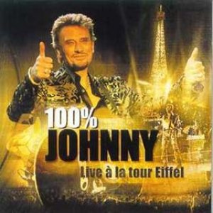 Johnny Hallyday - 100% Johnny live à la Tour Eiffel cover art