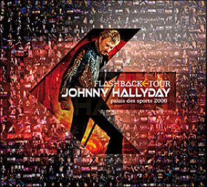 Johnny Hallyday - Flashback Tour - Palais des Sports 2006 cover art