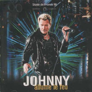 Johnny Hallyday - Stade de France 1998 - Allume le feu cover art