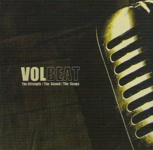 Volbeat - The Strength / the Sound / the Songs cover art Volbeat - The Strength / the Sound / the Songs cover art