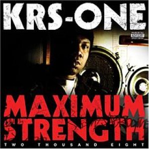 KRS-One - Maximum Strength 2008 cover art