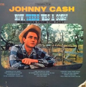 Johnny Cash - Now, There Was a Song! Memories From the Past cover art