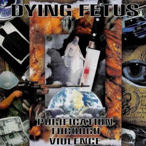 Dying Fetus - Purification Through Violence cover art