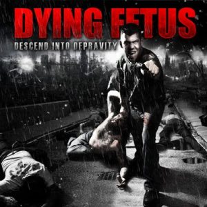 Dying Fetus - Descend into Depravity cover art