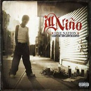 Ill Niño - One Nation Underground cover art