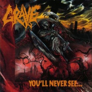 Grave - You'll Never See... cover art