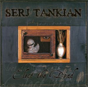 Serj Tankian - Elect the Dead cover art