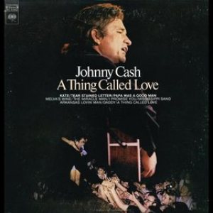 Johnny Cash - A Thing Called Love cover art Johnny Cash - A Thing Called Love cover art