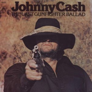 Johnny Cash - The Last Gunfighter Ballad cover art