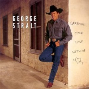 George Strait - Carrying Your Love With Me cover art