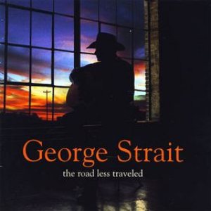 George Strait - The Road Less Traveled cover art