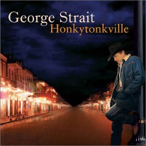George Strait - Honkytonkville cover art George Strait - Honkytonkville cover art