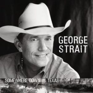 George Strait - Somewhere Down in Texas cover art