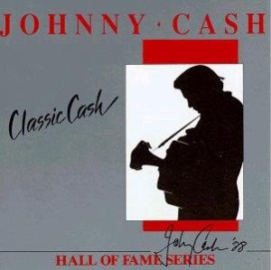 Johnny Cash - Classic Cash: Hall of Fame Series cover art
